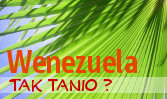 Wenezuela - tak tanio?