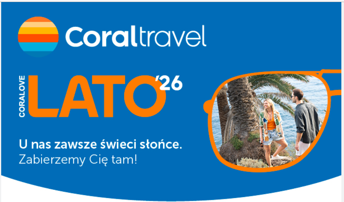 Coralowe Lato 2026 – przedsprzedaż wakacji Coral Travel