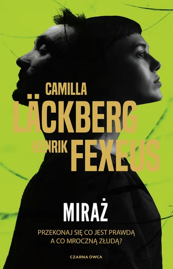 okładka książki Miraż Camilla Läckberg Henrik Fexeus thriller